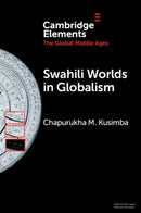 Swahili Worlds in Globalism-9781009074056