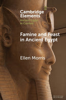 Famine and Feast in Ancient Egypt-9781009074582