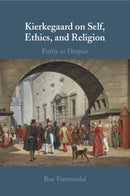 Kierkegaard on Self, Ethics, and Religion : Purity or Despair-9781009074735