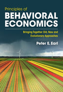 Principles of Behavioral Economics : Bringing Together Old, New and Evolutionary Approaches-9781009095891