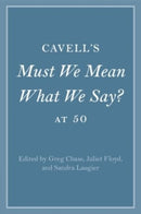 Cavell's Must We Mean What We Say? at 50-9781009096546