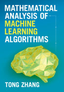Mathematical Analysis of Machine Learning Algorithms-9781009098380