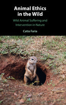 Animal Ethics in the Wild : Wild Animal Suffering and Intervention in Nature-9781009100632