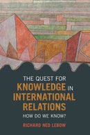 The Quest for Knowledge in International Relations : How Do We Know?-9781009102919