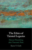 The Ethics of Tainted Legacies