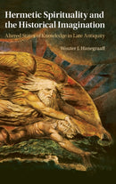 Hermetic Spirituality and the Historical Imagination : Altered States of Knowledge in Late Antiquity-9781009123068