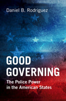 Good Governing : The Police Power in the American States-9781009124218