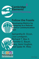 Follow the Fossils : Developing Metrics for Instagram as a Natural Science Communication Tool-9781009157483