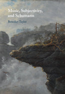 Music, Subjectivity, and Schumann-9781009158077