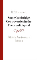 Some Cambridge Controversies in the Theory of Capital : Fiftieth Anniversary Edition-9781009158152