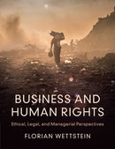 Business and Human Rights : Ethical, Legal, and Managerial Perspectives-9781009158398
