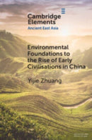 Environmental Foundations to the Rise of Early Civilisations in China-9781009158961
