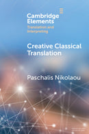 Creative Classical Translation-9781009165334