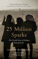 25 Million Sparks : The Untold Story of Refugee Entrepreneurs-9781009181495