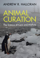 Animal Curation : The Science of Care and Welfare-9781009181532