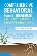 Comprehensive Behavioral (ComB) Treatment of Body-Focused Repetitive Behaviors : A Clinical Guide-9781009181730
