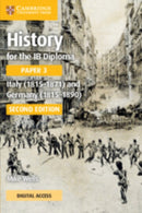 History for the IB Diploma Paper 3 Italy (1815–1871) and Germany (1815–1890) Coursebook with Digital Access (2 Years)