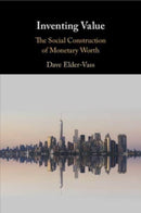 Inventing Value : The Social Construction of Monetary Worth-9781009199322
