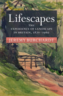 Lifescapes : The Experience of Landscape in Britain, 1870-1960-9781009199872