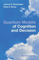 Quantum Models of Cognition and Decision : Principles and Applications-9781009205344