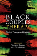 Black Couples Therapy : Clinical Theory and Practice-9781009205658