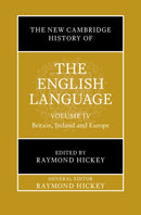The New Cambridge History of the English Language: Volume 4 : Britain, Ireland and Europe-9781009205825