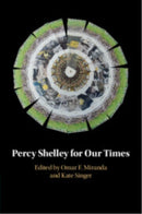 Percy Shelley for Our Times-9781009206495