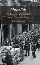 Marche Noir : The Economy of Survival in Second World War France-9781009207669