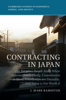 Contracting in Japan : The Bargains People Make When Information is Costly, Commitment is Hard, Friendships are Unstable, and Suing is Not Worth It-9781009215718