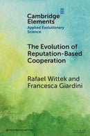 The Evolution of Reputation-Based Cooperation : A Goal Framing Theory of Gossip-9781009217507