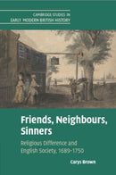 Friends, Neighbours, Sinners : Religious Difference and English Society, 1689-1750-9781009221337