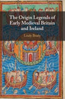 The Origin Legends of Early Medieval Britain and Ireland-9781009225632