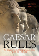 Caesar Rules : The Emperor in the Changing Roman World (c. 50 BC - AD 565)-9781009226790
