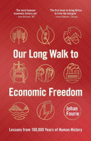 Our Long Walk to Economic Freedom : Lessons from 100,000 Years of Human History-9781009228480