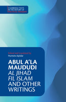 Abul A`la Maududi: Al Jihad fil Islam and Other Writings-9781009230445