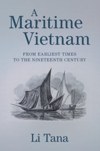 A Maritime Vietnam : From Earliest Times to the Nineteenth Century-9781009237642