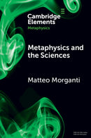 Metaphysics and the Sciences-9781009238892
