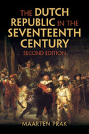 The Dutch Republic in the Seventeenth Century-9781009240567