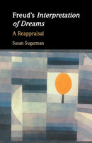 Freud's Interpretation of Dreams : A Reappraisal-9781009244169