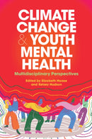 Climate Change and Youth Mental Health : Multidisciplinary Perspectives-9781009252911