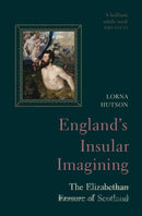 England's Insular Imagining : The Elizabethan Erasure of Scotland-9781009253574