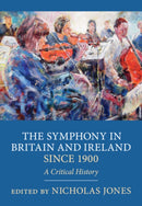 The Symphony in Britain and Ireland since 1900