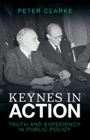 Keynes in Action : Truth and Expediency in Public Policy-9781009255011