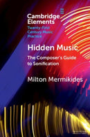 Hidden Music : The Composer's Guide to Sonification-9781009258579