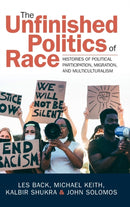 The Unfinished Politics of Race : Histories of Political Participation, Migration, and Multiculturalism-9781009261319