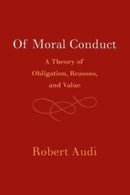 Of Moral Conduct : A Theory of Obligation, Reasons, and Value-9781009266963