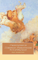 Orientation in European Romanticism : The Art of Falling Upwards-9781009268233