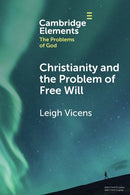 Christianity and the Problem of Free Will-9781009270465