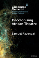 Decolonising African Theatre-9781009271479