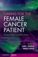 Caring for the Female Cancer Patient : Gynecologic Considerations-9781009279857